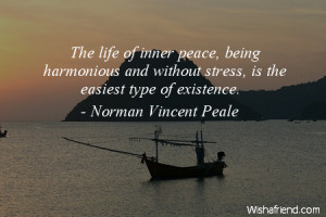 ... inner peace, being harmonious and without stress, is the easiest type