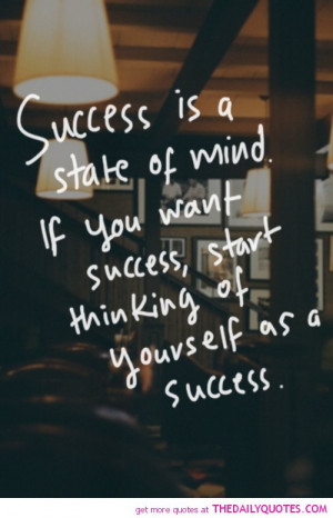 success-is-a-state-of-mind-motivational-inspirational-quotes-sayings ...