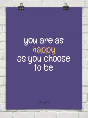 You are as happy as you choose to be - Behappy.me