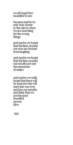 we all forget how beautiful we are-- kpk