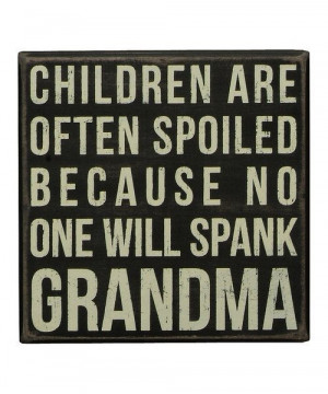 Look at this #zulilyfind! 'Spank Grandma' Box Sign by Primitives by ...