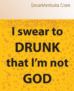 Swear to Drunk that I’m Not God ~ God Quote