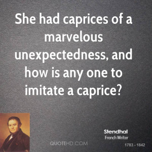 ... marvelous unexpectedness, and how is any one to imitate a caprice