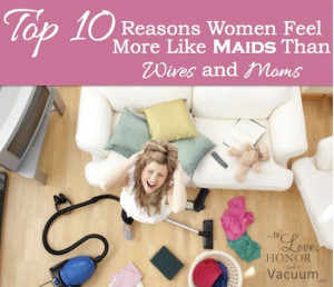Taken for Granted Moms: Why you sometimes feel more like a maid than a ...