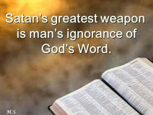 Title: Bible Ignorance - Satan's Weapon Description: