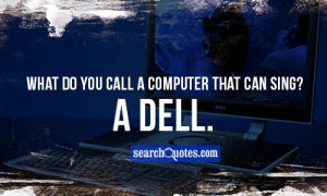 ... that can sing a dell 204 up 87 down unknown quotes short quotes funny
