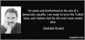 For peace and brotherhood at the axis of a democratic republic, I am ...