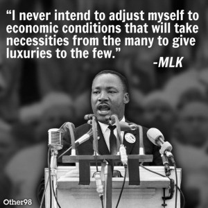 Luther King jr. Quote. I never intend to adjust myself to Economic ...