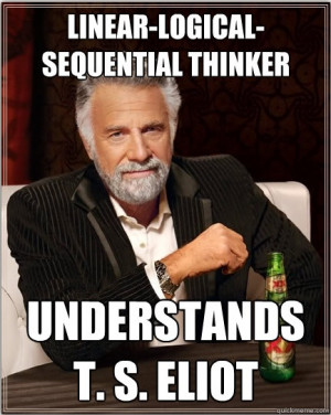 Most Interesting Man in the World: Linear-Logical-Sequential Thinker