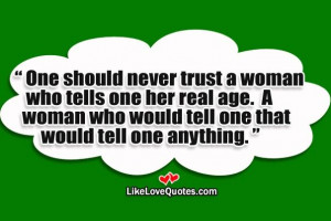 One should never trust a woman who