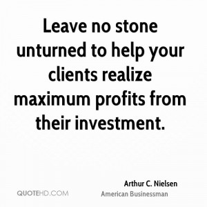 Leave no stone unturned to help your clients realize maximum profits ...