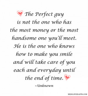 The Perfect guy is not the one who has the most money or the most ...