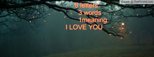 letters 3 words 1meaning i love you , Pictures