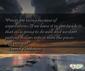 Prices are rising because of expectations. If we have it in our heads ...