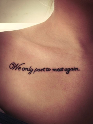 beautiful quote we only part to meet again quote tattoo on chest ...