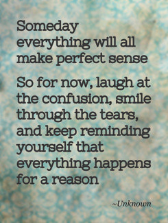 ... smile through the tears, and keep reminding yourself that everything