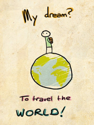 My Dream? To Travel The World