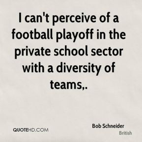 can't perceive of a football playoff in the private school sector ...