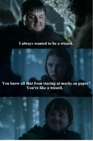 Samwell Tarly. Gah, that look on his face after Gilly tells him that ...
