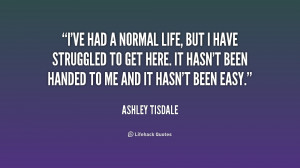 quote-Ashley-Tisdale-ive-had-a-normal-life-but-i-232326.png