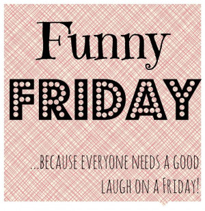 Funny Friday Because Everyone Needs A Good Laugh On A Friday.