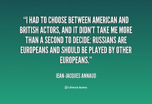 quote-Jean-Jacques-Annaud-i-had-to-choose-between-american-and-52295 ...