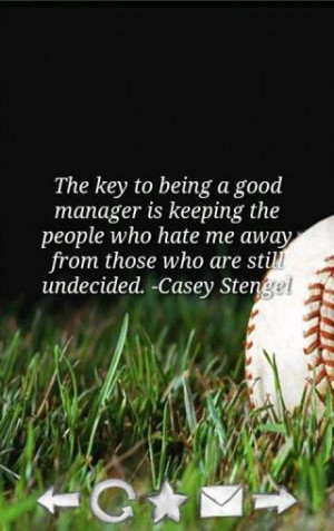 ... who Hate me Away from those who are Still Undecided – Baseball Quote