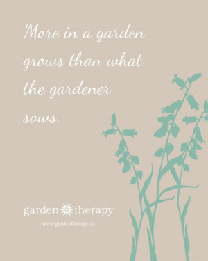 ... in a garden grows than what the gardener sows #free #printable #quote