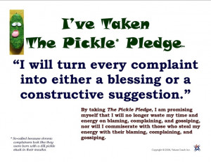 The Pickle Pledge (so called because chronic complainers look like ...