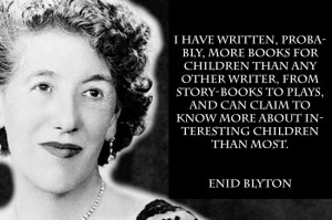 Of The Best Enid Blyton Quotes About Writing Reading And Children