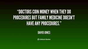... they do procedures but family medicine doesn't have any procedures