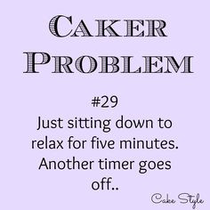 Yep.. My life is a series of oven timers..#cakerproblems www.youtube ...
