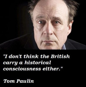Tom paulin famous quotes 3