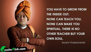 You Have To Grow From by swami-vivekananda Picture Quotes