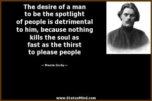 The desire of a man to be the spotlight of people is detrimental to ...