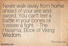 ... The Havama Book of Viking Wisdom. home, wisdom. Meetville Quotes More