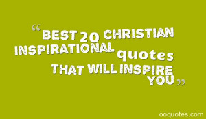 Best 20 christian inspirational quotes that will inspire you