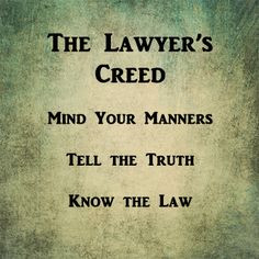 ... Lawyer Creed, Lawyers Quotes, Attorney Quotes, Courts, California
