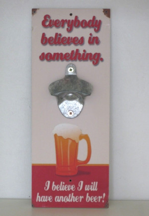 Novelty Bottle Opener Wooden Sign / Plaque Available with 4 Quotes.