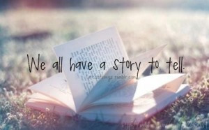 We all have a story to tell…