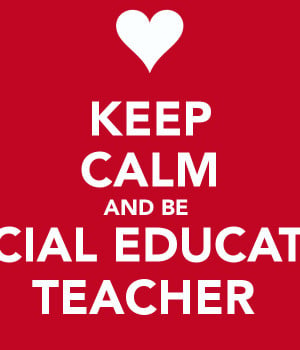 KEEP CALM AND BE SPECIAL EDUCATION TEACHER