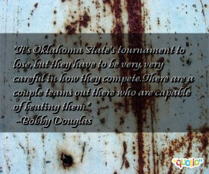 It's Oklahoma State's tournament to lose , but they have to be very ...