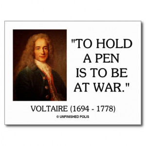 Voltaire To Hold A Pen Is To Be At War Quote Postcard