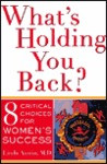 What's Holding You Back 8 Critical Choices For Women's Success
