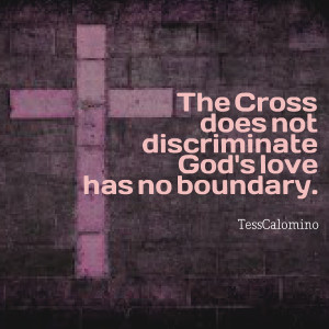 Love Has No Boundaries Quotes God's love has no boundary