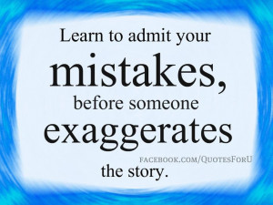 admit your mistakes