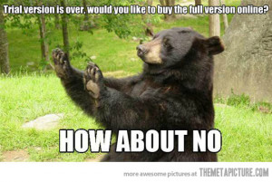 Funny photos funny how about no bear meme