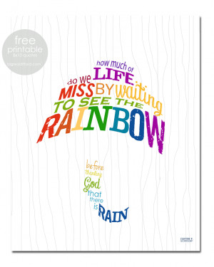 how-much-to-we-miss-by-waiting-to-see-the-rainbow-free-printable ...