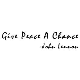 Peace Quotes John Lennon Give Peace A Chance 4 - John