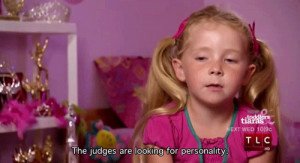 Toddlers and Tiaras Quotes